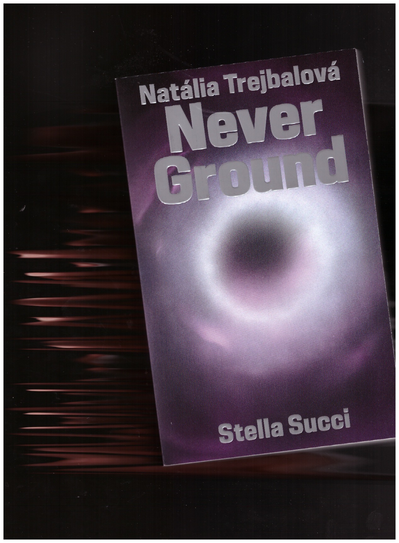 SUCCI, Stella - Natália Trejbalová. Never Ground